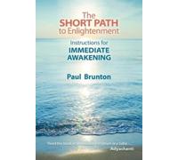 Paul Brunton The Short Path to Enlightenment (Paperback)