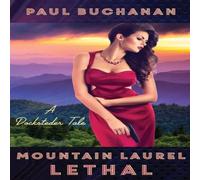 Paul Buchanan Mountain Laurel Lethal: A Docksteder Tale Paperback Book Paul Buchanan Multicolor