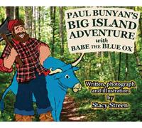 Paul Bunyan's Big Island Adventure with Babe the Blue Ox