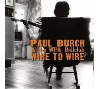 Paul Burch - Wire to Wire
