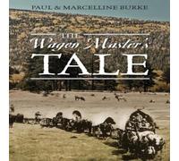 Paul Burke The Wagon Master's Tale Paperback Book Paul Burke Multicolor