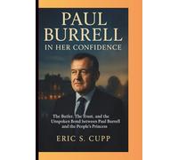 PAUL BURRELL: In Her Confidence - The Butler, The Trust, and the Unspoken Bond between Paul Burrell and the People's Princess