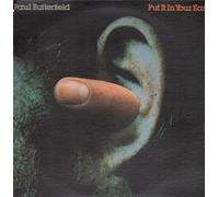 PAUL BUTTERFIELD - PUT IT IN YOUR EAR LP (VINYL ALBUM) UK BEARSVILLE 1976