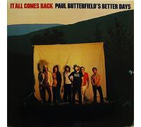 Paul Butterfield's Better Days - It All Comes Back