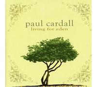 PAUL CARDALL - Living for Eden
