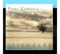 Paul Cardall - Miracles - A Journey of Hope & Healing