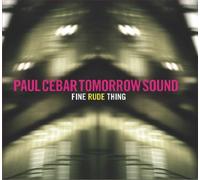 Paul Cebar Tomorrow Sound – Fine Rude Thing – Vinyl (Burnside)