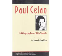 Paul Celan: A Biography of His Youth