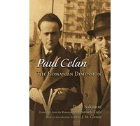 Paul Celan: The Romanian Dimension (Judaic Traditions in Literature, Music, and Art)
