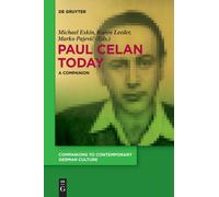 Paul Celan Today : A Companion