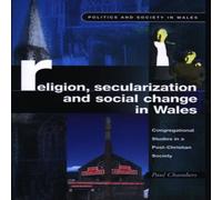 Paul Chambers Religion, Secularization & Social Change in Wales : Paul Chambers Multicolor