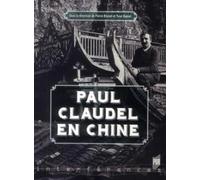 PAUL CLAUDEL EN CHINE