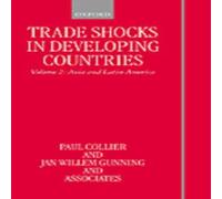 Paul Collier Trade Shocks in Developing Countries: Volume 2: Asia & Latin Paul Collier Multicolor