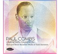 Paul Combs - Unknown Dameron: Rare And Never Recorded Works Of Tadd Dameron
