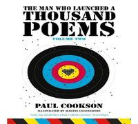 Paul Cookson The Man Who Launched a Thousand Poems, Volume Two Hardback Book in White Paul Cookson White