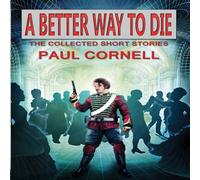 Paul Cornell A Better Way to Die Paperback Book Paul Cornell Multicolor