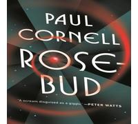 Paul Cornell Rosebud Paperback Book Paul Cornell Multicolor