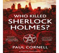 Paul Cornell Who Killed Sherlock Holmes? Paperback Book Paul Cornell Multicolor