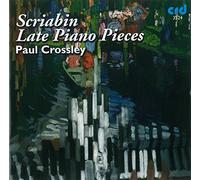 Paul Crossley - Alexander Scriabin: Late Piano Pieces