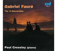 Paul Crossley - Gabriel Fauré: 13 Barcarolles