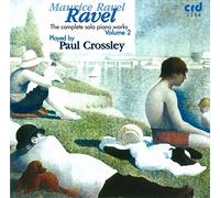 Paul Crossley - Maurice Ravel: The Complete Solo Piano Works, Volume 2