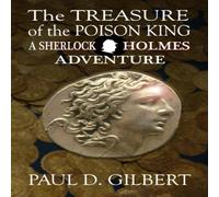 Paul D Gilbert The Treasure of the Poison King - A Sherlock Holmes Adventure in White Paul D Gilbert White