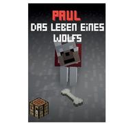 Paul - Das Leben eines Wolfes