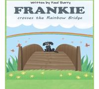 Paul David Barry Frankie crosses the Rainbow Bridge Paperback Book Paul David Barry Multicolor