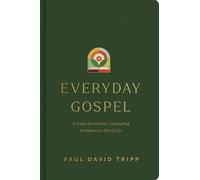 Paul David Tripp - Everyday Gospel A Daily Devotional Connecting Scr - Q245z