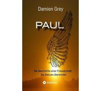 Paul: Die Geschichte einer Freundschaft, die Grenzen überwindet