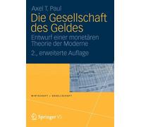 Paul - Die Gesellschaft des Geldes Entwurf einer monetren Theorie d - P555z