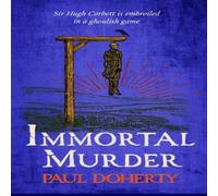 Paul Doherty Immortal Murder (Hugh Corbett Mysteries, Book 25) : A ghoulish Paul Doherty Multicolor