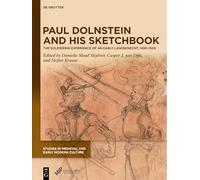 Paul Dolnstein and His Sketchbook: The Soldiering Experience of an Early Landsknecht, 1490-1505 (Studies in Medieval and Early Modern Culture, 92)