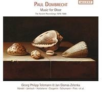 Paul Dombrecht, Marcel Ponseele, Ku Ebbinge, Barthold Kuijken, Danny Bond, Janneke van der Meer - Paul Dombrecht - Music for Oboe (The ACCENT Recordings 1978-1988)