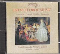 Paul Dombrecht, Wieland Kuijken, Robert Kohnen - French Oboe Music - Works by Hotteterre/Philidor/Dornel/Couperin