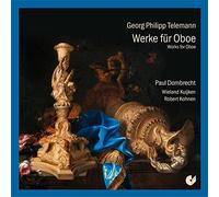 Paul Dombrecht; Wieland Kuijken; Robert Kohnen - Georg Philipp Telemann - Works for Oboe