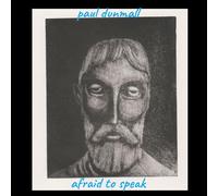 Paul Dunmall - Afraid To Speak