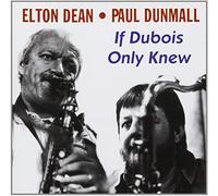 Paul Dunmall Elton Dean - If Dubois Only Knew
