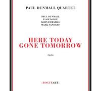 Paul Dunmall - Here Today Gone Tomorrow