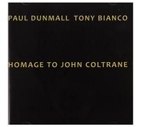 Paul Dunmall & Tony Bianco - Homage to John Coltrane