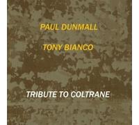 Paul Dunmall - Tribute to Coltrane