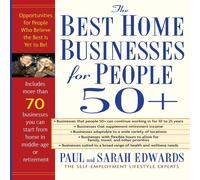 Paul Edwards Best Home Businesses for People 50+: 70+ Businesses You Can Start Paul Edwards Multicolor
