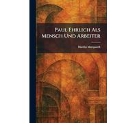 Paul Ehrlich Als Mensch Und Arbeiter