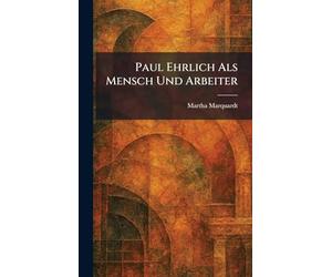 Paul Ehrlich Als Mensch Und Arbeiter