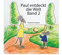 Paul entdeckt die Welt - Band 2