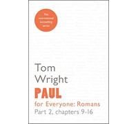 Paul for Everyone: Romans Part 2 : Chapters 9-16