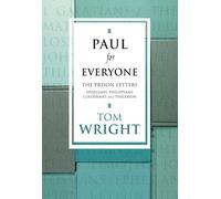 [ PAUL FOR EVERYONE THE PRISON LETTERS - EPHESIANS, PHILIPPIANS, COLOSSIANS AND PHILEMON BY WRIGHT, TOM](AUTHOR)PAPERBACK