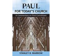 Paul for Today's Church: A Commentary on First Corinthians