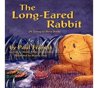 Paul Francis The Long Eared Rabbit, A Going to Sleep Book -as told to Skyler Paul Francis Multicolor