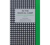 Paul Frölich: In the Radical Camp: A Political Autobiography 1890-1921 (Historical Materialism)